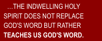 …THE INDWELLING HOLY SPIRIT DOES