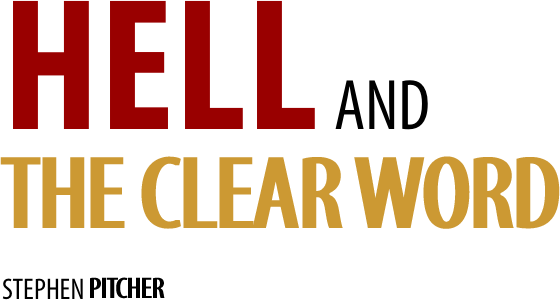 HELL AND THE CLEAR WORD 
